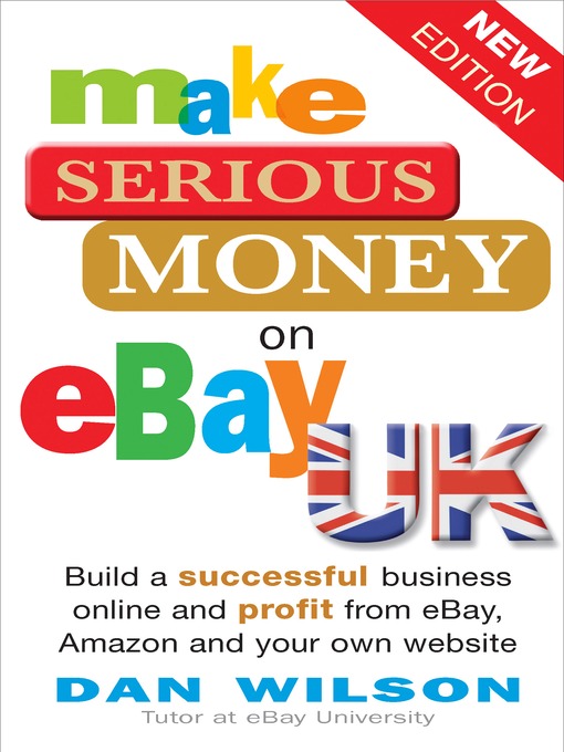 Title details for Make Serious Money on eBay UK by Dan Wilson - Wait list